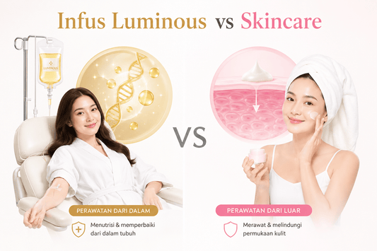 Infus Luminous vs Skincare: Mana Lebih Efektif untuk Kulit Cerah? - hnhskincare